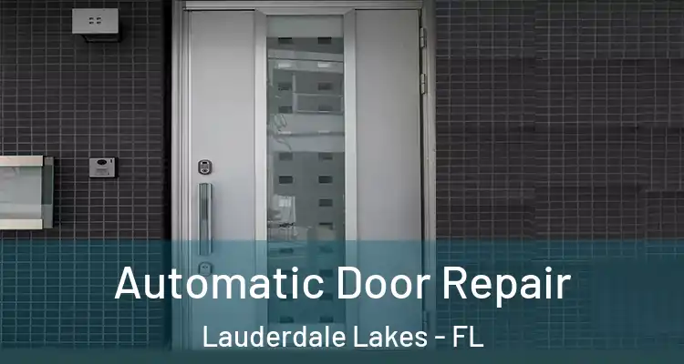  Automatic Door Repair Lauderdale Lakes - FL
