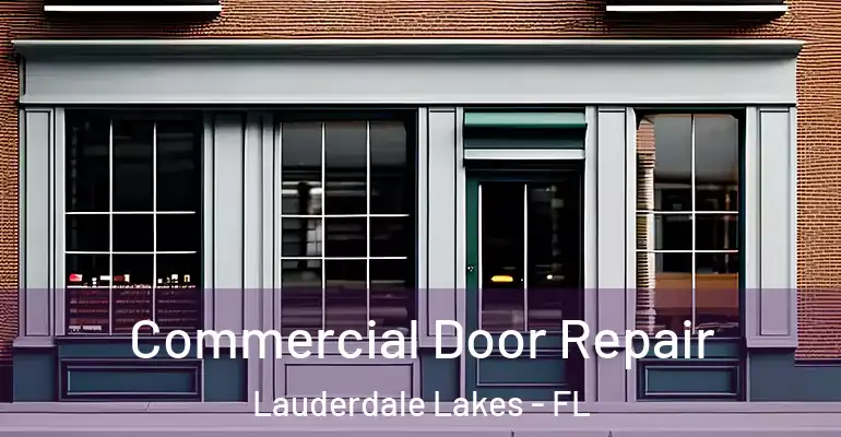  Commercial Door Repair Lauderdale Lakes - FL