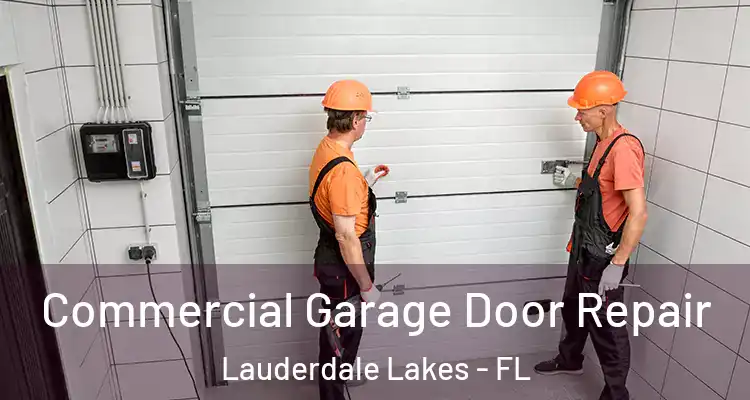  Commercial Garage Door Repair Lauderdale Lakes - FL