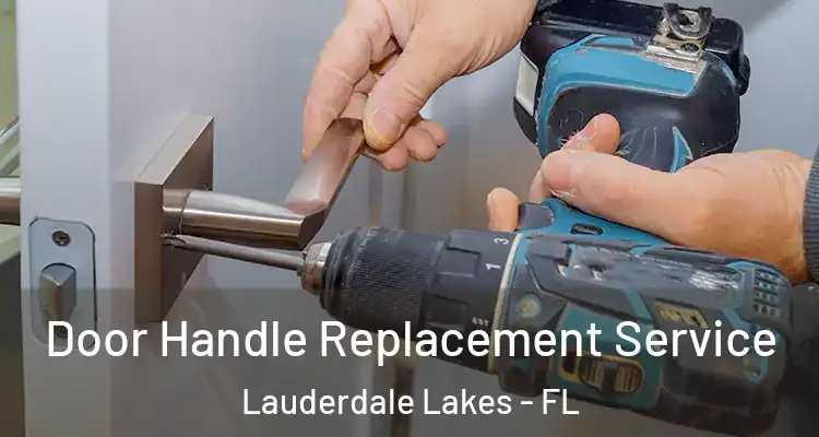  Door Handle Replacement Service Lauderdale Lakes - FL