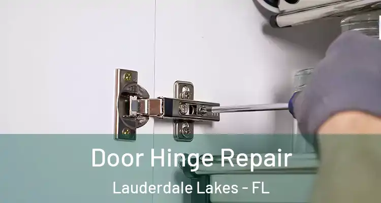  Door Hinge Repair Lauderdale Lakes - FL