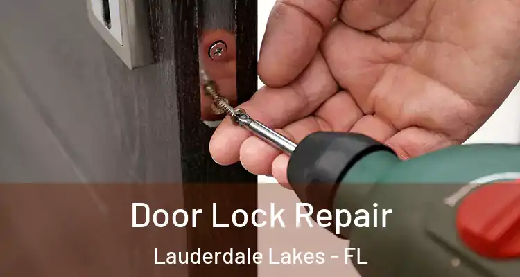  Door Lock Repair Lauderdale Lakes - FL