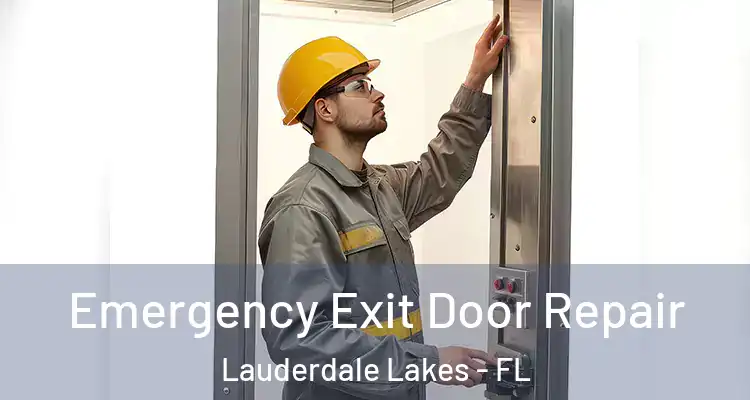  Emergency Exit Door Repair Lauderdale Lakes - FL