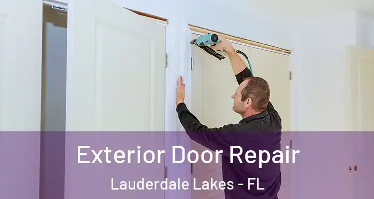  Exterior Door Repair Lauderdale Lakes - FL
