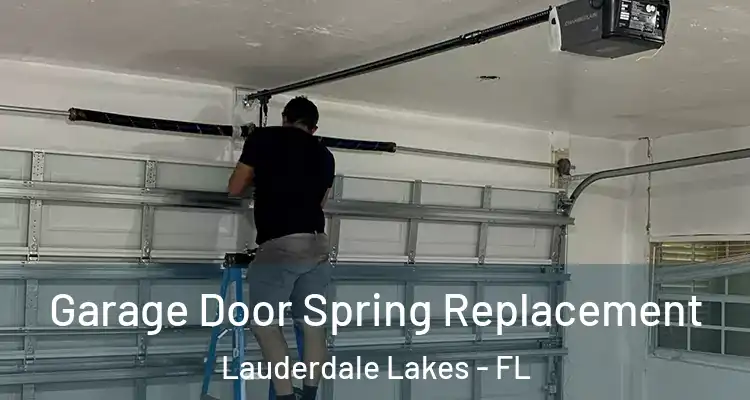  Garage Door Spring Replacement Lauderdale Lakes - FL