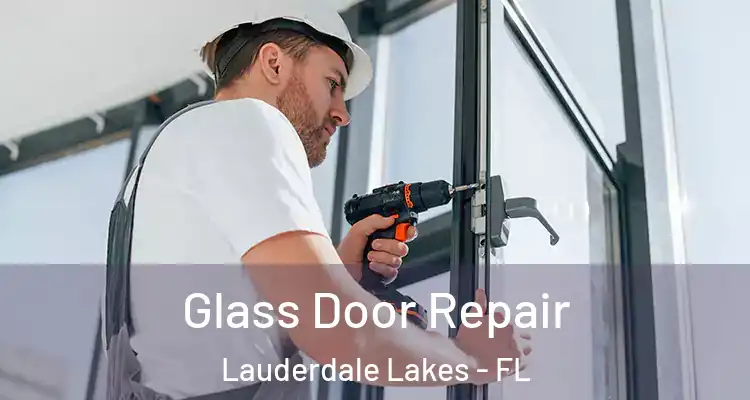  Glass Door Repair Lauderdale Lakes - FL