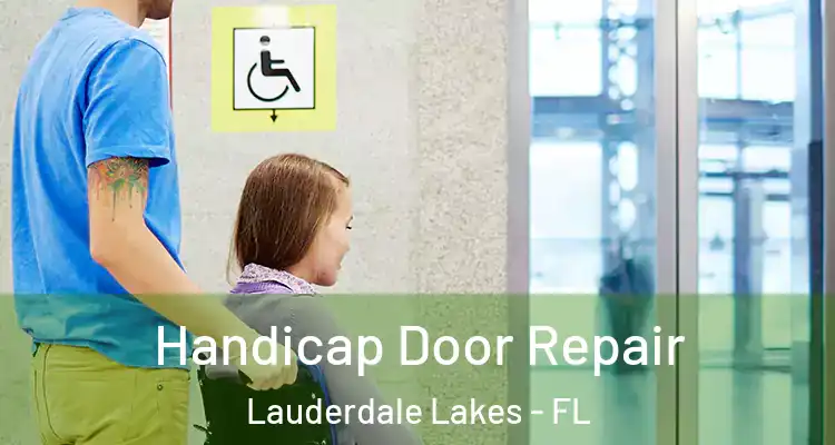  Handicap Door Repair Lauderdale Lakes - FL