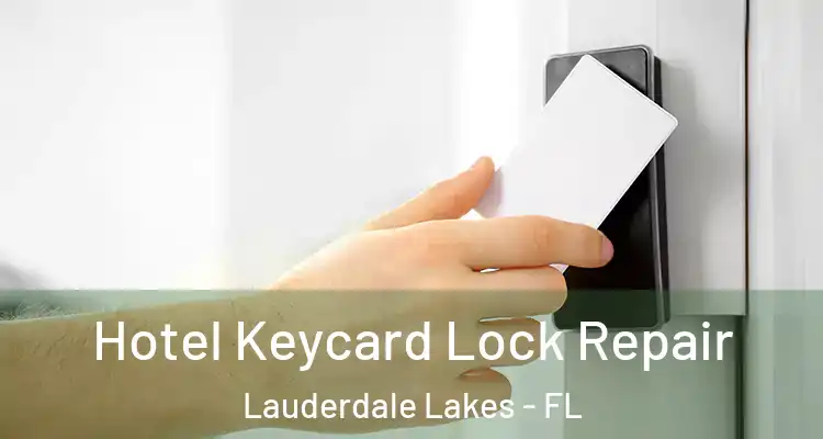  Hotel Keycard Lock Repair Lauderdale Lakes - FL