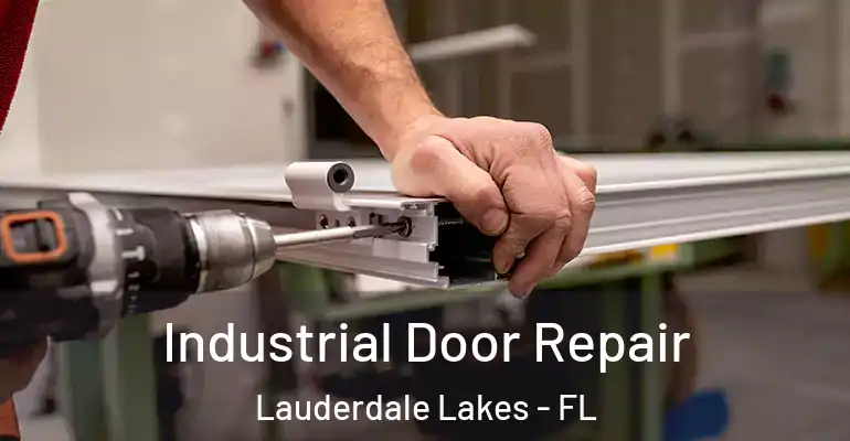  Industrial Door Repair Lauderdale Lakes - FL
