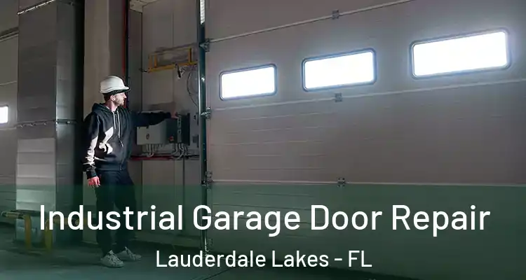  Industrial Garage Door Repair Lauderdale Lakes - FL