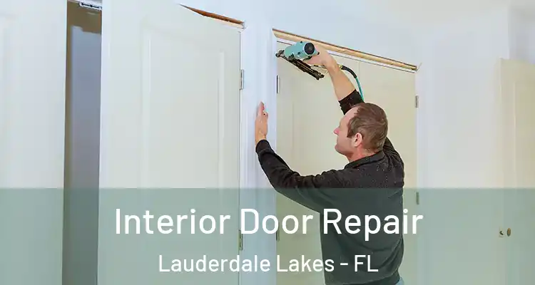 Interior Door Repair Lauderdale Lakes - FL
