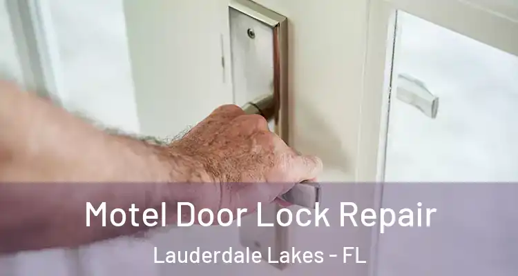  Motel Door Lock Repair Lauderdale Lakes - FL