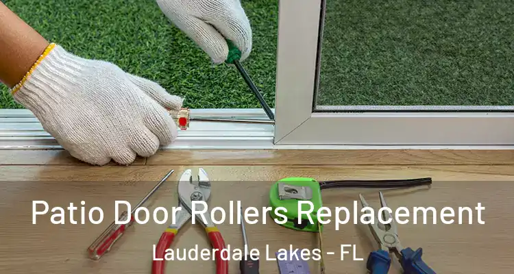  Patio Door Rollers Replacement Lauderdale Lakes - FL