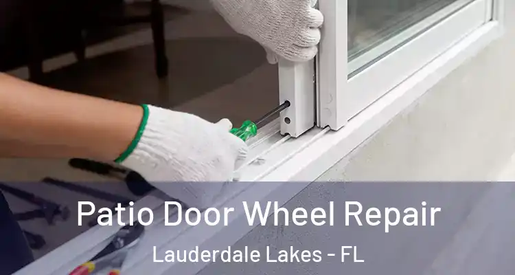  Patio Door Wheel Repair Lauderdale Lakes - FL