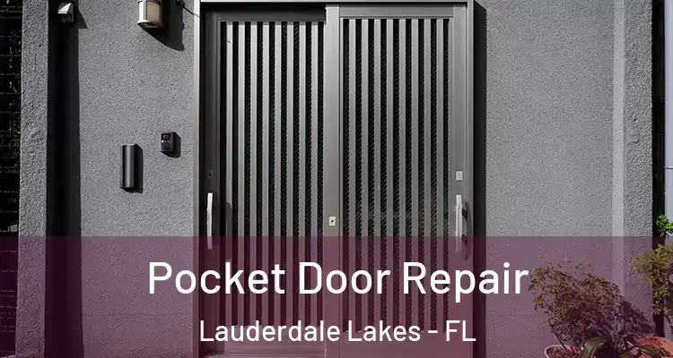  Pocket Door Repair Lauderdale Lakes - FL