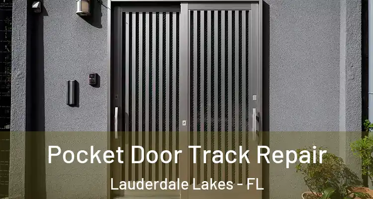  Pocket Door Track Repair Lauderdale Lakes - FL