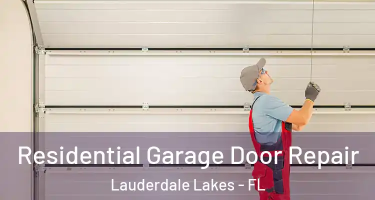  Residential Garage Door Repair Lauderdale Lakes - FL
