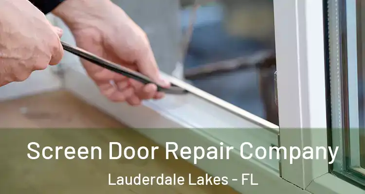  Screen Door Repair Company Lauderdale Lakes - FL