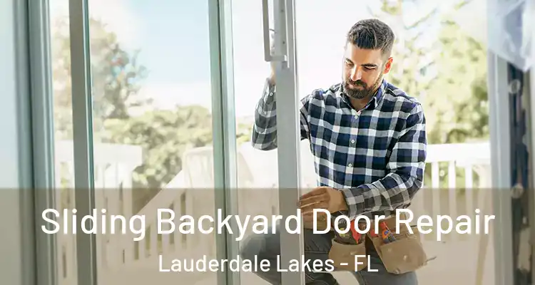  Sliding Backyard Door Repair Lauderdale Lakes - FL