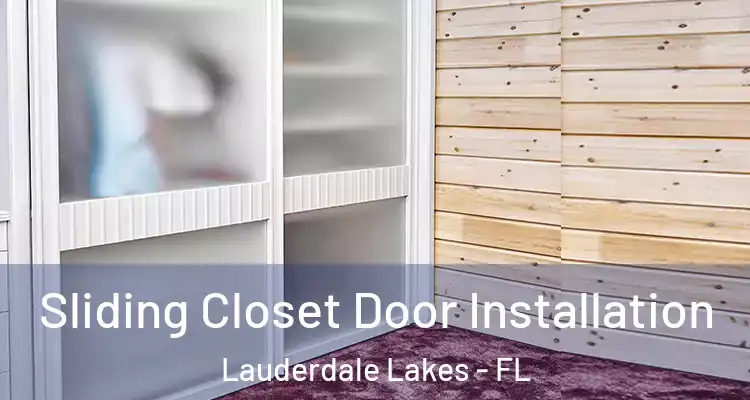  Sliding Closet Door Installation Lauderdale Lakes - FL