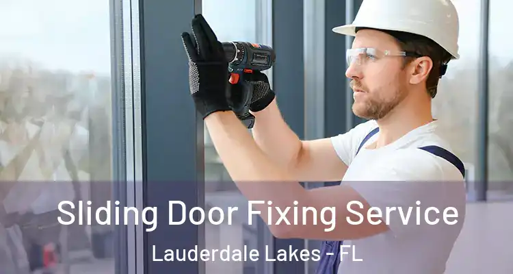  Sliding Door Fixing Service Lauderdale Lakes - FL