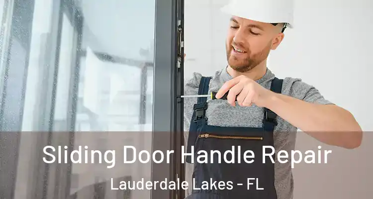  Sliding Door Handle Repair Lauderdale Lakes - FL