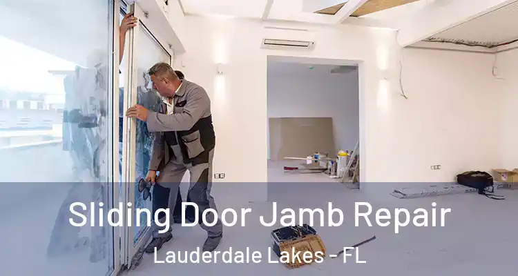  Sliding Door Jamb Repair Lauderdale Lakes - FL
