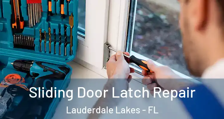  Sliding Door Latch Repair Lauderdale Lakes - FL