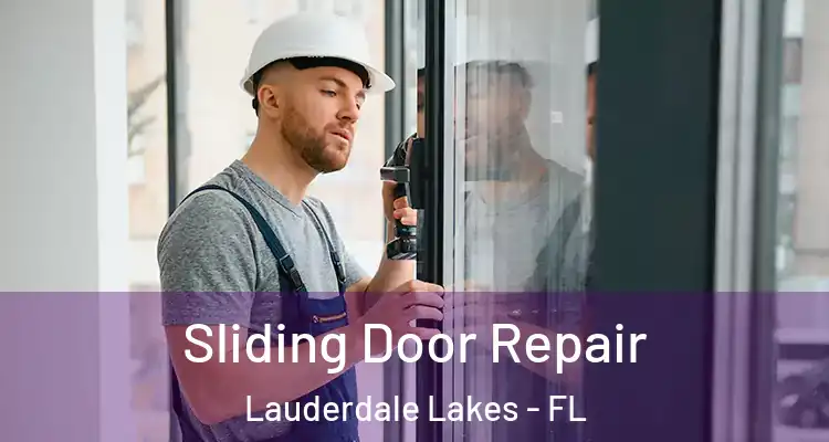  Sliding Door Repair Lauderdale Lakes - FL