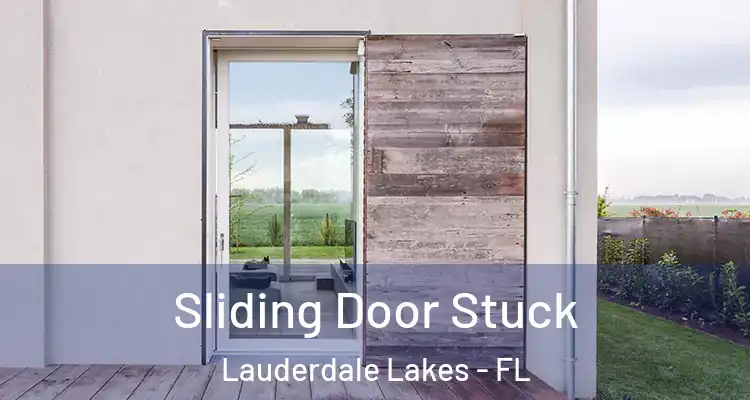  Sliding Door Stuck Lauderdale Lakes - FL