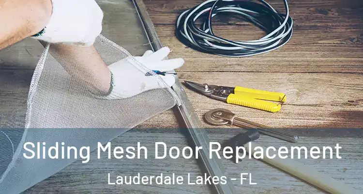  Sliding Mesh Door Replacement Lauderdale Lakes - FL
