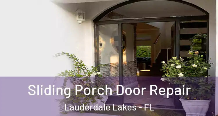  Sliding Porch Door Repair Lauderdale Lakes - FL