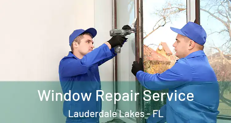  Window Repair Service Lauderdale Lakes - FL
